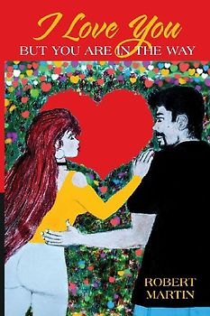 Love You but You Are in the Way