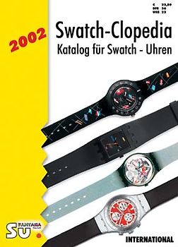 Swatch-Clopedia: Katalog für Swatch-Uhren 2002