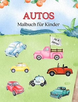 Autos Malbuch für Kinder ab 4 Jahren