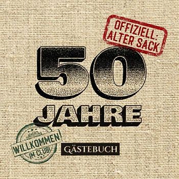 50 Jahre - Offiziell Alter Sack: Gästebuch zum 50.Geburtstag für Männer - 50 Jahre - Lustiges Geschenk & Party Deko - Buch für Glückwünsche und Fotos der Gäste