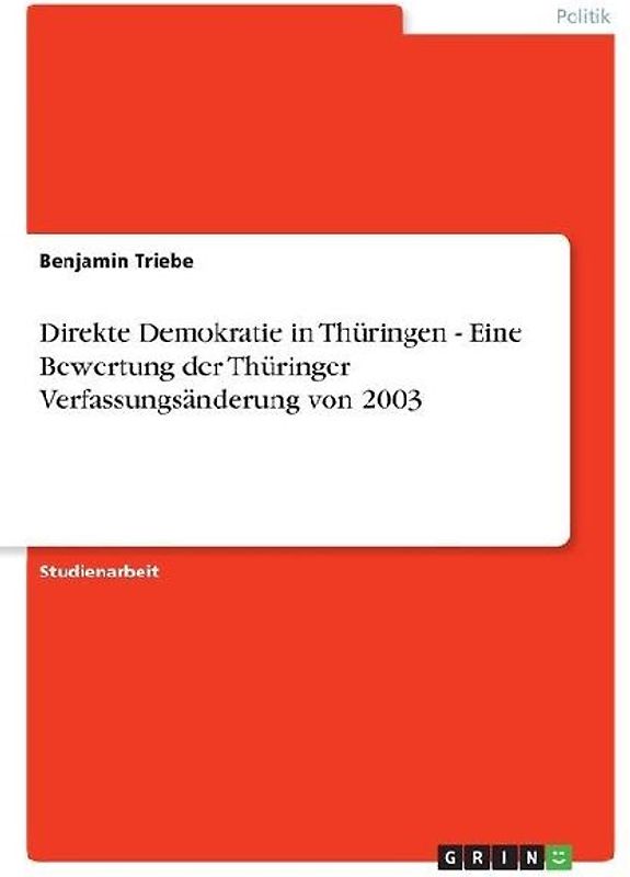 Direkte Demokratie in Thüringen - Eine Bewertung der Thüringer Verfassungsänderung von 2003