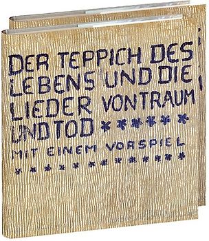 Der Teppich des Lebens und die Lieder von Traum und Tod mit einem Vorspiel