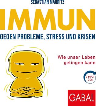Immun gegen Probleme, Stress und Krisen