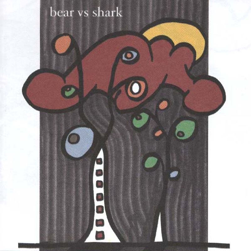 Bear Vs.Shark - Right Now,You'Re in the Best...
