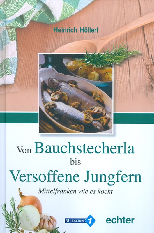 Von Bauchstecherla bis Versoffene Jungfern