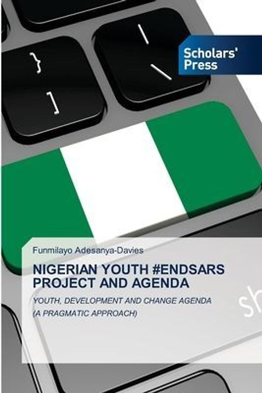 NIGERIAN YOUTH #ENDSARS PROJECT AND AGENDA