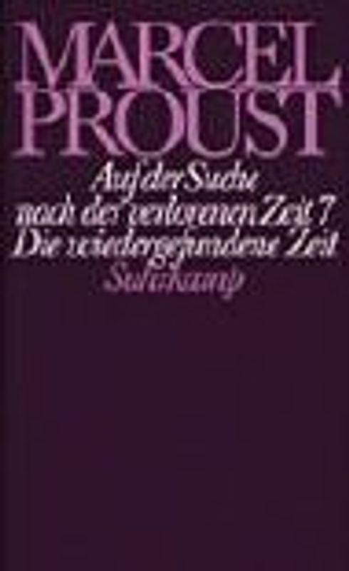 Werke. Frankfurter Ausgabe / Auf der Suche nach der verlorenen Zeit / Die wiedergefundene Zeit