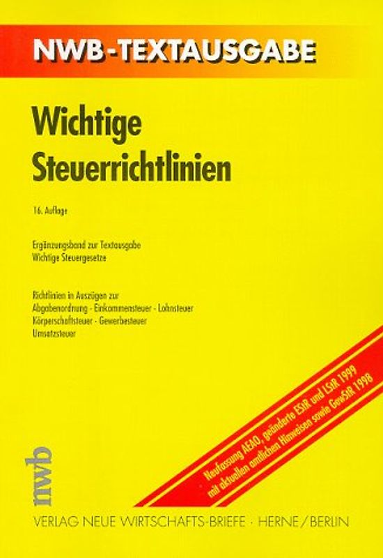Wichtige Steuerrichtlinien. Ergänzungsband zur Textausgabe "Wichtige Steuergesetze". Richtlinien in Auszügen zur Abgabenordnung. Einkommensteuer. Lohnsteuer. Körperschaftsteuer. Gewerbesteuer. Umsatzsteuer