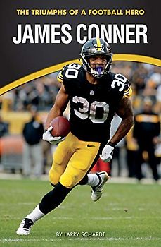 James Conner: The Triumphs of a Football Hero (Amazing Sports Biographies)