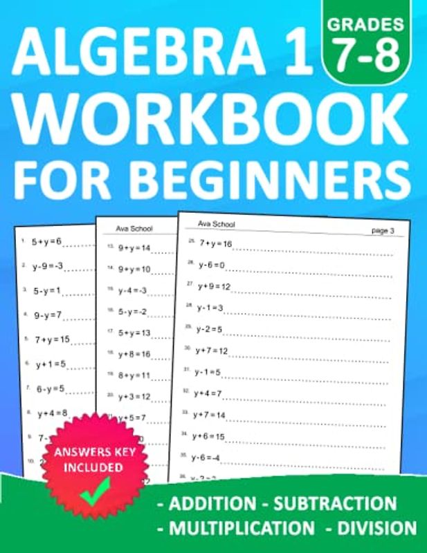 Algebra 1 Workbook For Beginners Grades 7-8 Addition,Subtraction,Multiplication,Division Exercises With Answers: Algebra 1 Equation Practice Workbook ... | Algebra 1 Review and Practice Book for kids