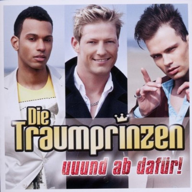 die Traumprinzen - Uuund Ab Dafür!