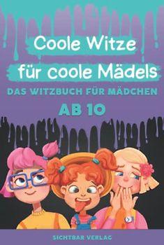 Coole Witze für Coole Mädels: Das Witzebuch für Mädchen ab 10