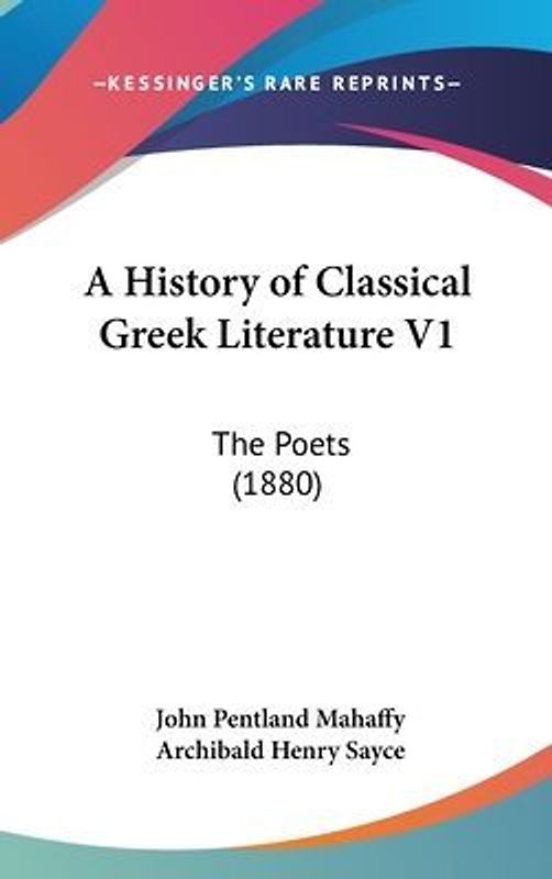A History Of Classical Greek Literature V1