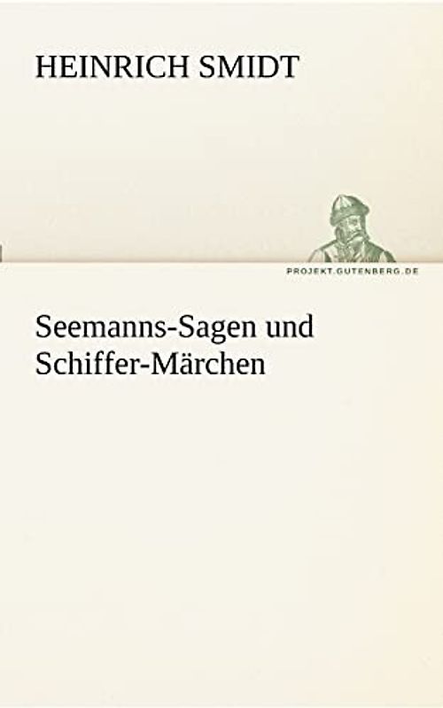 Seemanns-Sagen und Schiffer-Märchen (TREDITION CLASSICS)