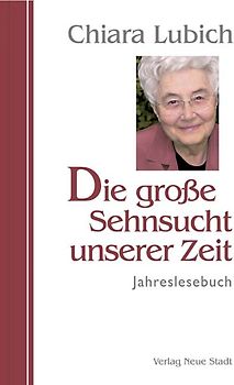 Die große Sehnsucht unserer Zeit