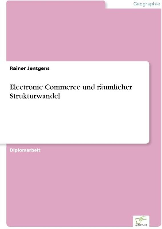 Electronic Commerce und räumlicher Strukturwandel
