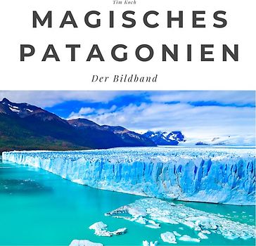 Magisches Patagonien