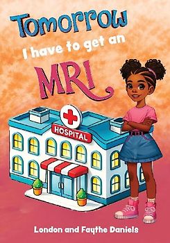 Tomorrow I Have to Get an MRI