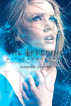 The Offering: A Pledge Novel (The Pledge Trilogy, Band 3)