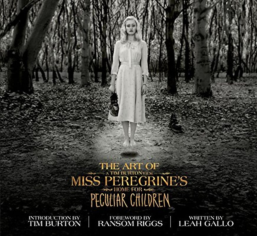 The Art of Miss Peregrine's Home for Peculiar Children: The Art of the Film (Miss Peregrine's Peculiar Children)