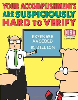 Your Accomplishments Are Suspiciously Hard to Verify: A Dilbert Book (Dilbert Book Treasury) - Adams, Scott