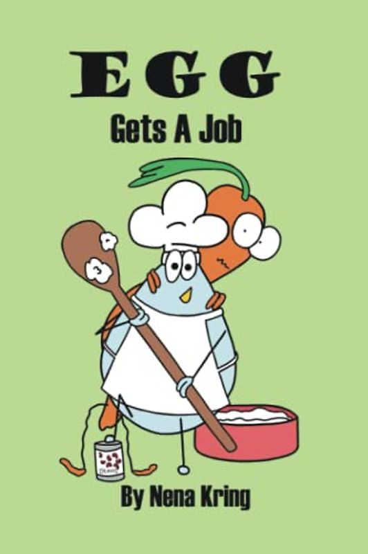 EGG Gets A Job: EGG follows his dreams and encounters the unexpected (EGG Series)