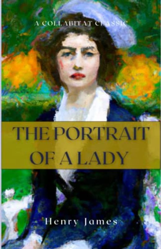 The Portrait of a Lady: (Illustrated)