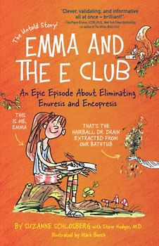 Emma and the E Club: An Epic Episode About Eliminating Enuresis and Encopresis