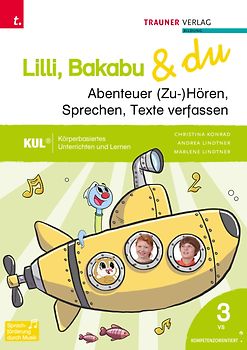 Lilli, Bakabu & du - Abenteuer (Zu-)Hören, Sprechen, Texte verfassen 3