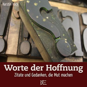Worte der Hoffnung. Zitate und Gedanken, die Mut machen