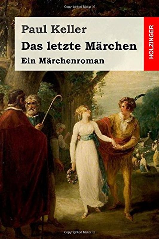 Das letzte Märchen: Ein Märchenroman