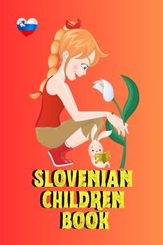 Slovenian Children Book: Fun and Educational, My First Words, Bilingual Learning, For Kids, 87 Pages, 6x9 in