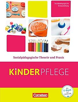 Kinderpflege - Gesundheit und Ökologie / Hauswirtschaft / Säuglingsbetreuung / Sozialpädagogische Theorie und Praxis