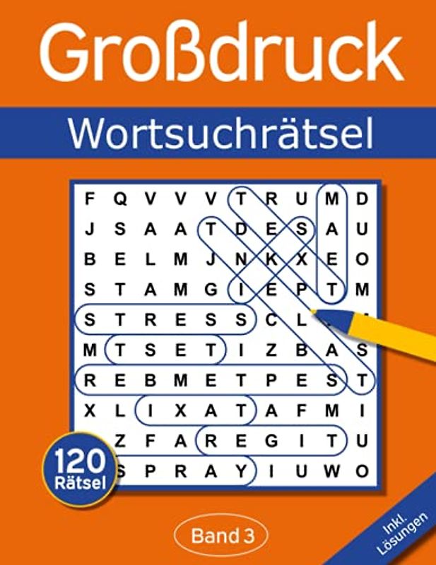 Wortsuchrätsel Großdruck: Rätselheft für Senioren und Erwachsene mit 120 Buchstabenrätseln in großer Schrift - Band 3