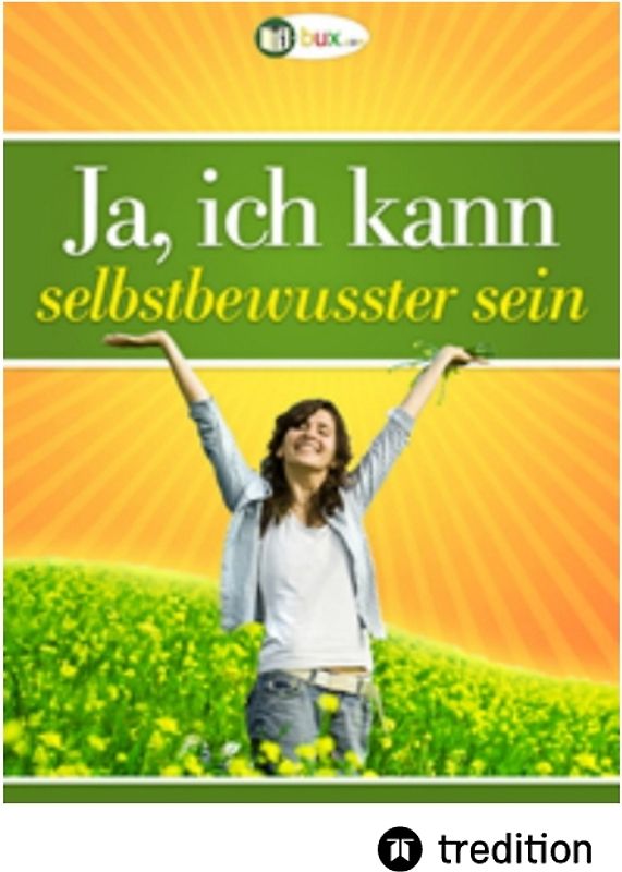 Ja, ich kann selbstbewusster sein