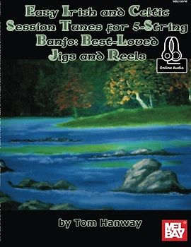 Easy Irish and Celtic Session Tunes for 5-string Banjo: Best-Loved Jigs and Reel