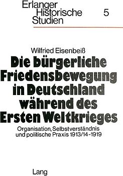 Die bürgerliche Friedensbewegung in Deutschland während des Ersten Weltkrieges
