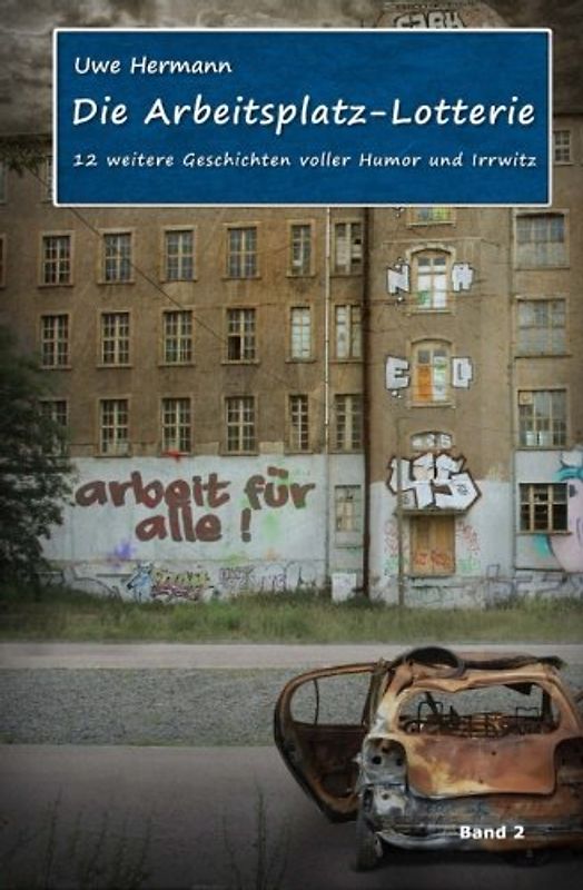 Die Arbeitsplatz-Lotterie: Kurzgeschichten Band 2