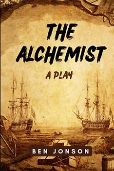 The Alchemist: A Play