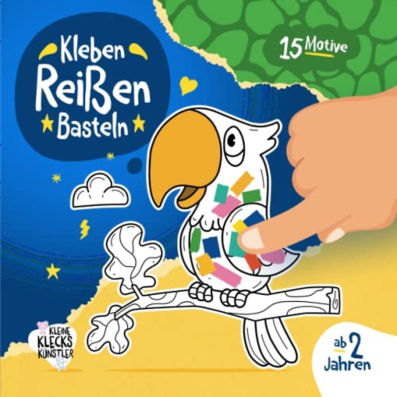 Kleben, Reißen, Basteln ab 2 Jahre: Ein erstes Bastelbuch für Kinder mit süßen Tieren als Bastelvorlage und farbigen Seiten zum Schnipsel herausreißen und aufkleben.