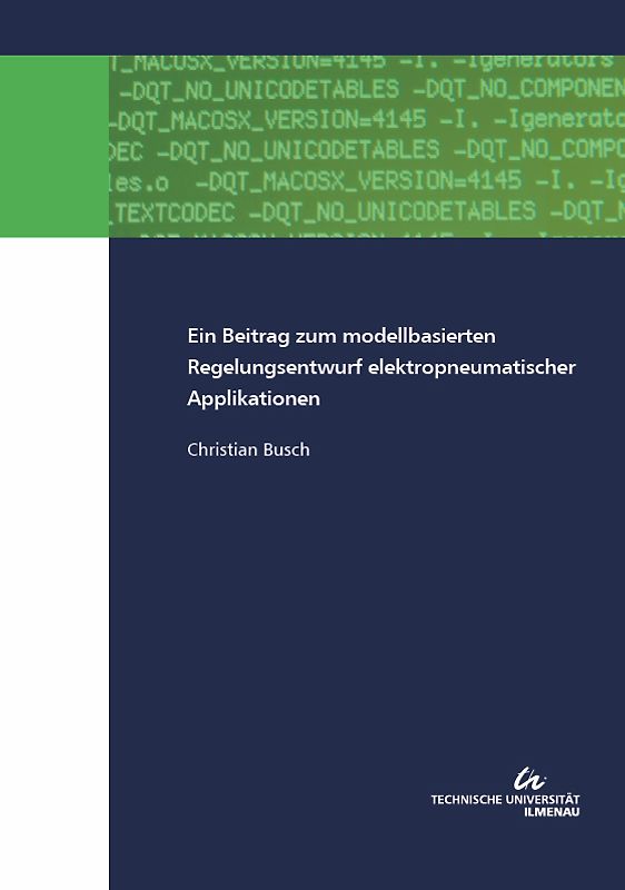 Ein Beitrag zum modellbasierten Regelungsentwurf elektropneumatischer Applikationen