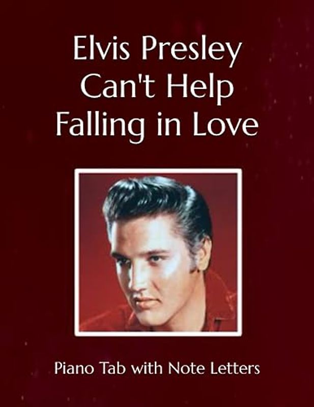 Elvis Presley Can't Help Falling in Love: Piano Tab with Note Letters