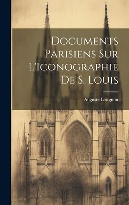 Documents Parisiens sur L'Iconographie de S. Louis