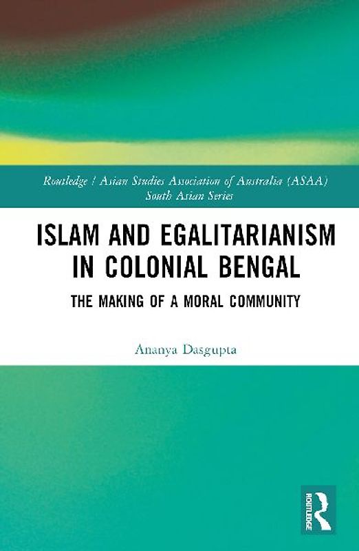 Islam and Egalitarianism in Colonial Bengal