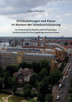 Ortsbeziehungen und Klasse im Kontext der Deindustrialisierung