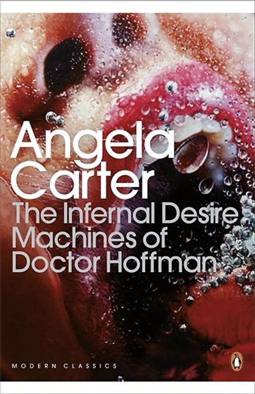 The Infernal Desire Machines of Doctor Hoffman - Angela Carter [Paperback]