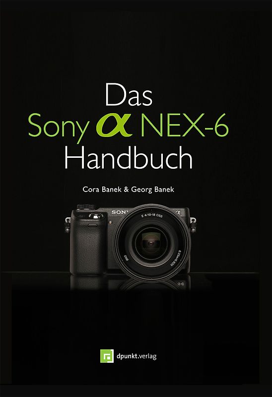 Das Sony Alpha NEX-6 Handbuch