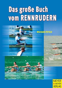 Das grosse Buch vom Rennrudern