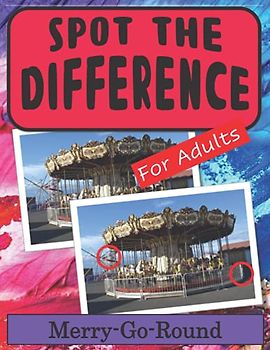 Spot the Difference Book for Adults - Merry-Go-Round: Hidden Picture Puzzles for Adults with Merry-Go-Round Pictures
