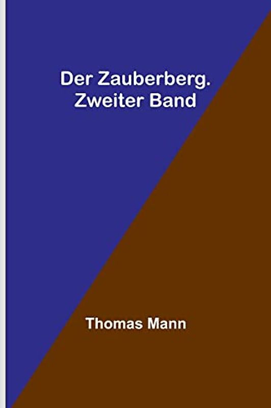 Der Zauberberg. Zweiter Band